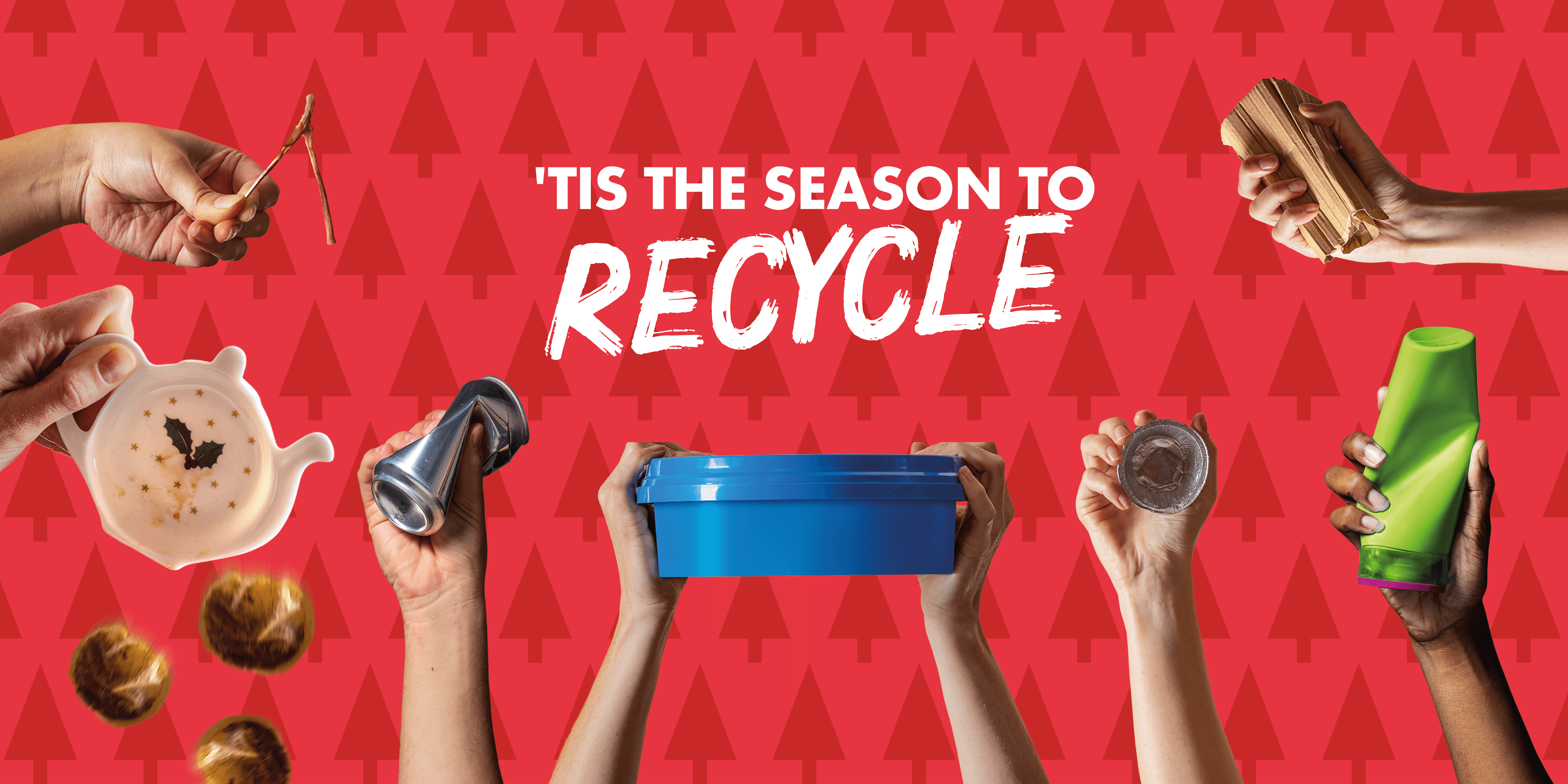 A banner of red Christmas trees with the heading ''Tis the season to recycle'. Around the text are hands holding up different recyclable items, a turkey wishbone, teabags, and food and drink packaging.